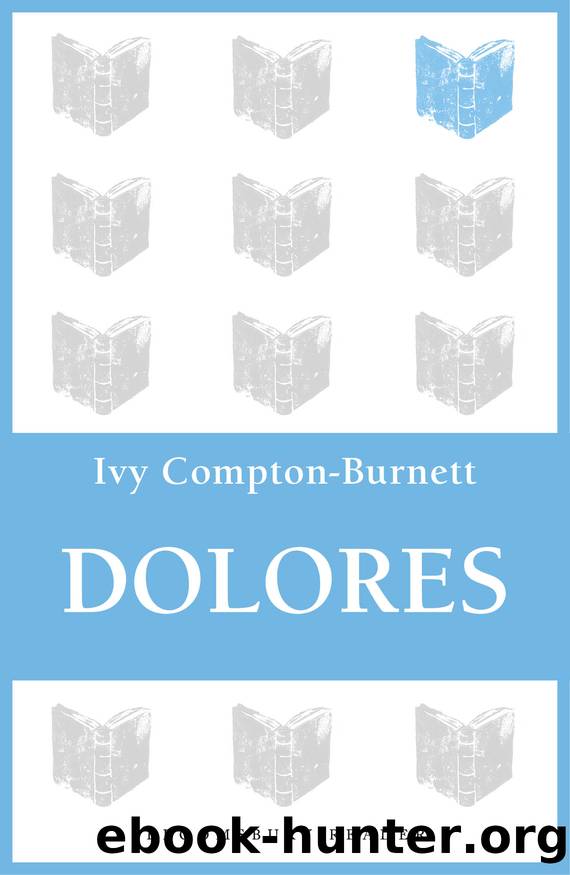 Dolores by Ivy Compton-Burnett