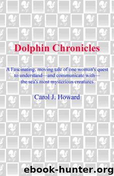 Dolphin Chronicles by Carol J. Howard