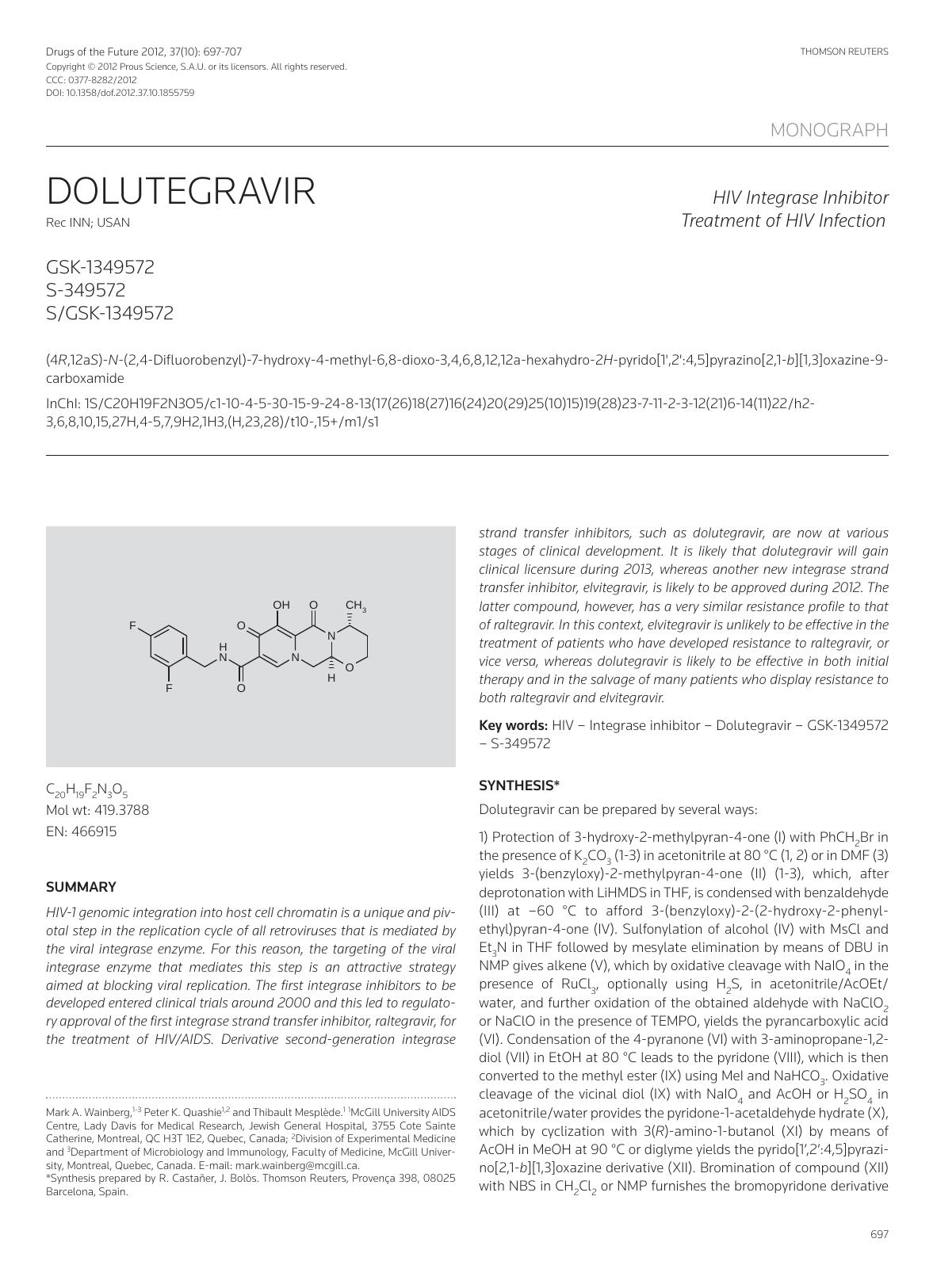 Dolutegravir. HIV Integrase Inhibitor, Treatment of HIV Infection. by Copyright © 2012 Prous Science S.A.U. or its licensors. All rights reserved
