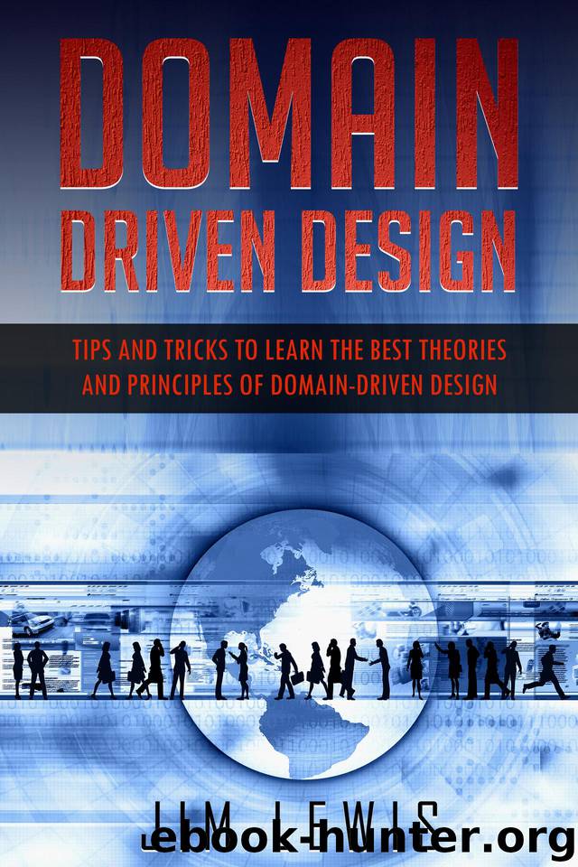 Domain-Driven Design: Tips and Tricks to Learn the Best Theories and Principles of Domain-Driven Design (2) by LEWIS Jim