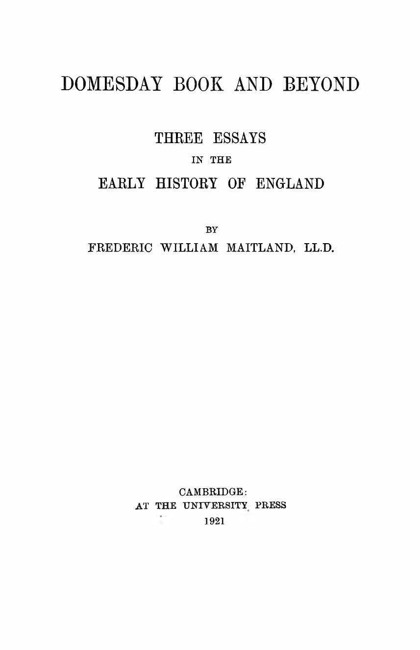 Domesday book and beyond. Three essays in the early history of England by Maitland F.W