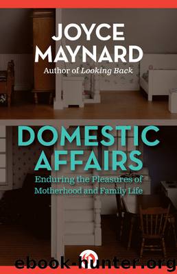 Domestic Affairs by Joyce Maynard