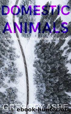 Domestic Animals (Hazard and Somerset: Arrows in the Hand Book 3) by Gregory Ashe