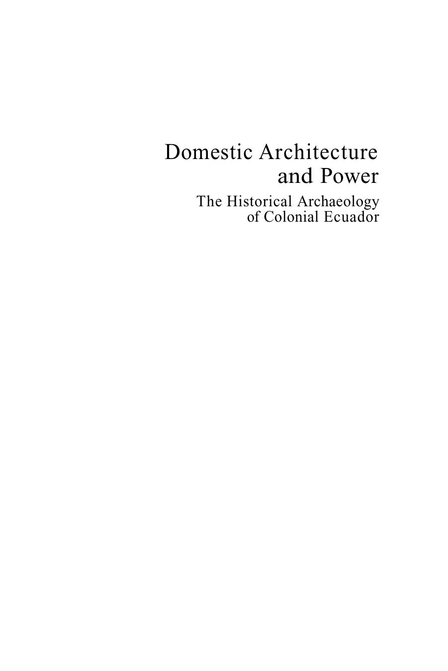 Domestic Architecture and Power: The Historical Archaeology of Colonial Ecuador by Ross W. Jamieson (auth.)