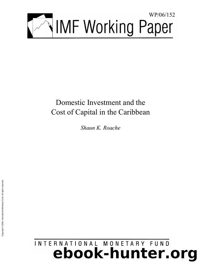 Domestic Investment and the Cost of Capital in the Caribbean by Shaun K. Roache
