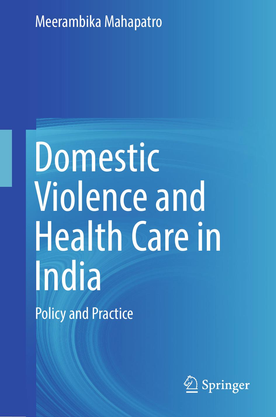 Domestic Violence and Health Care in India by Meerambika Mahapatro