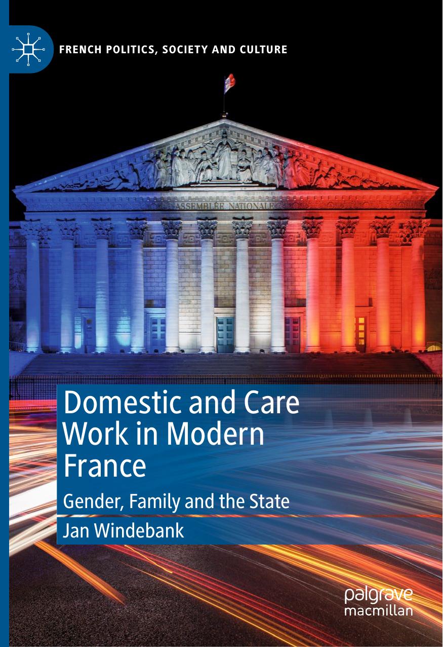 Domestic and Care Work in Modern France: Gender, Family and the State by Jan Windebank