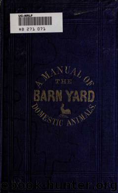 Domestic animals: a pocket manual of cattle, horse and sheep husbandry; or, How to breed and rear the various tenants of tne barn-yard: embracing directions for the breeding, reari by Jacques D. H. (Daniel Harrison) 1825-1877
