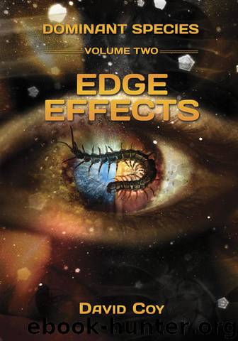 Dominant Species Volume Two -- Edge Effects by Coy David