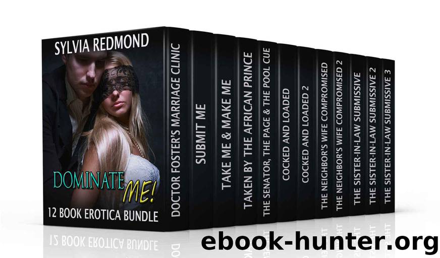 Dominate Me!: (12 Book Bondage Submission BDSM Bundle) by Redmond Sylvia