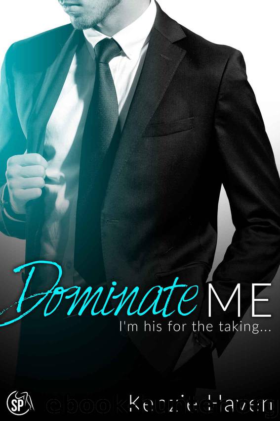 Dominate Me: I'm his for the taking... (Obeying Daddy's Best Friend Book 3) by Haven Kenzie