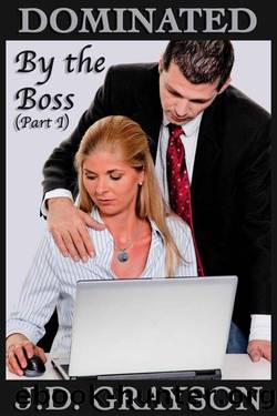 Dominated by the Boss (Part I) by J.D. Grayson