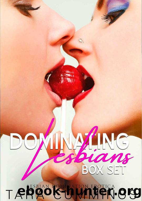Dominating Lesbians Box Set: Lesbian Domination and Submission by Tara Cummings