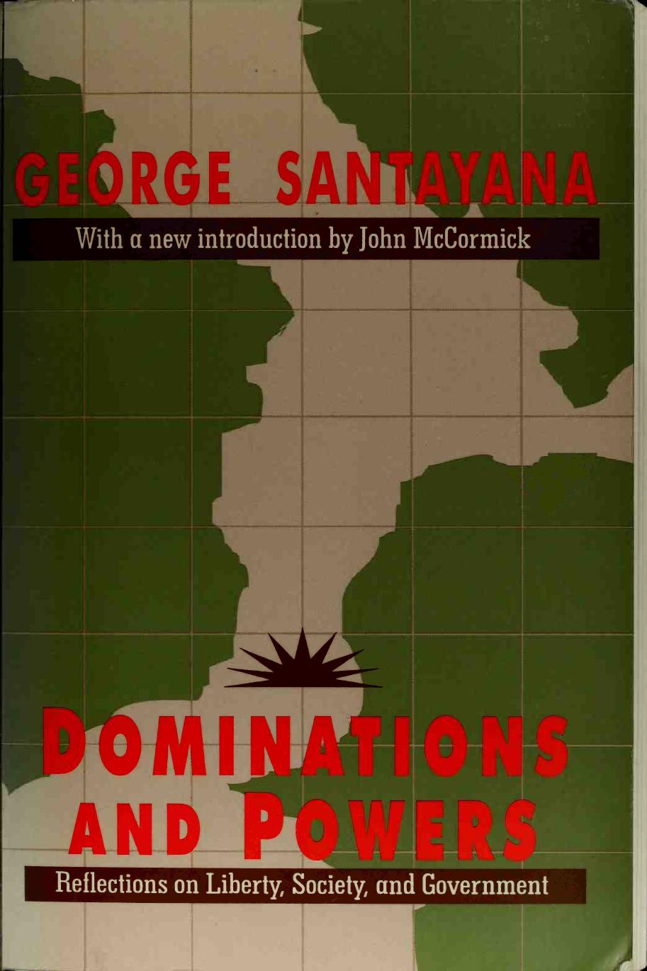 Dominations and Powers: Reflections on Liberty, Society, and Government by George Santayana