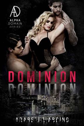 Dominion (Alpha Domain Book 1) by Arabella Abbing