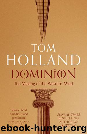 Dominion: The Making of the Western Mind by Tom Holland