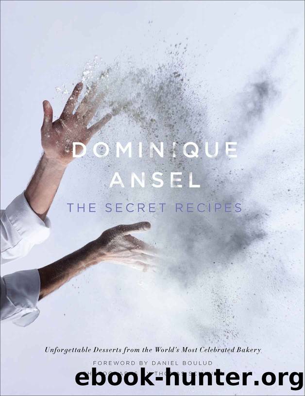 Dominique Ansel: The Secret Recipes by Dominique Ansel