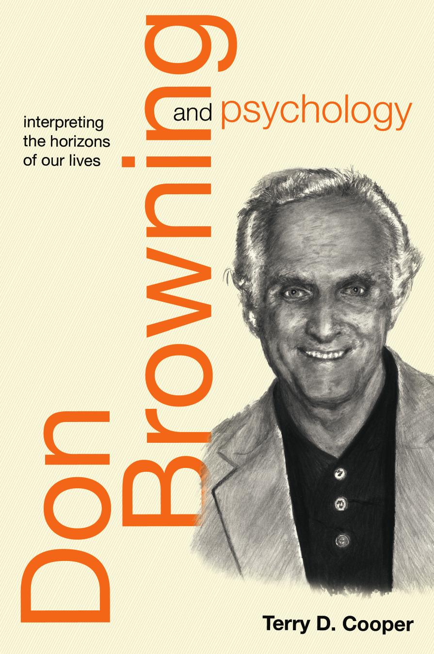 Don Browning and Psychology : Interpreting the Horizons of Our Lives by Terry Cooper