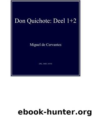 Don Quichote: Deel 1+2 (NL, 1605, 1615) by Miguel de Cervantes