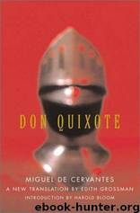 Don Quixote by Miguel De Cervantes Saavedra; Edith Grossman; Harold Bloom