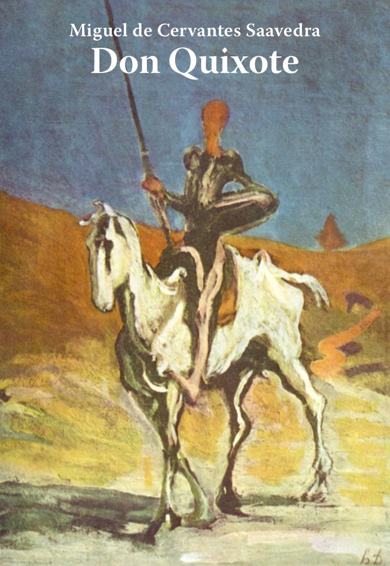 Don Quixote by Miguel de Cervantes Saavedra