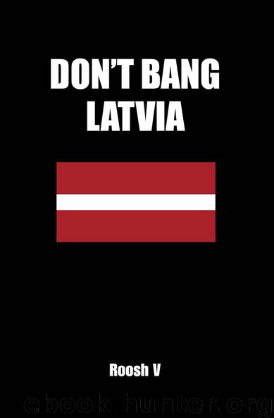 Don't Bang Latvia by Roosh V