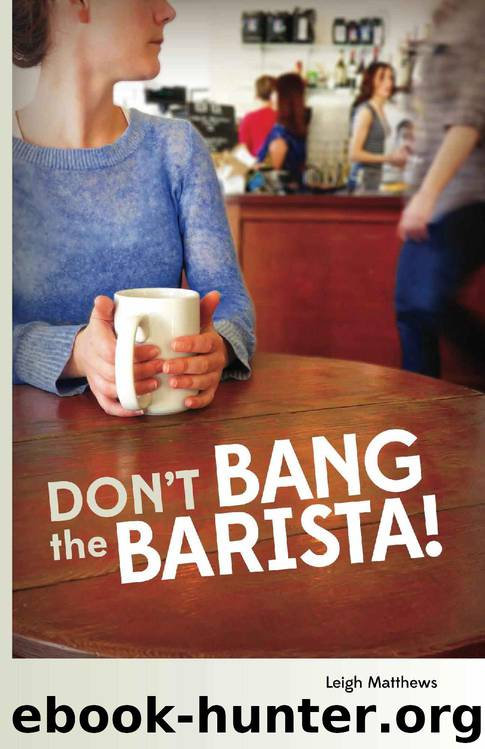 Don't Bang the Barista! (All Out Vancouver Book 1) by Leigh Matthews