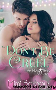 Don't Be Cruel (Elvis Series Book 3) by Mimi Barbour