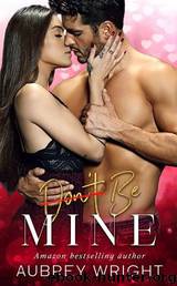 Don't Be Mine by Aubrey Wright
