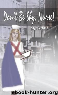 Don't Be Shy, Nurse! by Kaye Caradoc