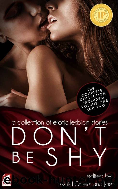 Don't Be Shy: A Collection of Erotic Lesbian Stories by Astrid Ohletz