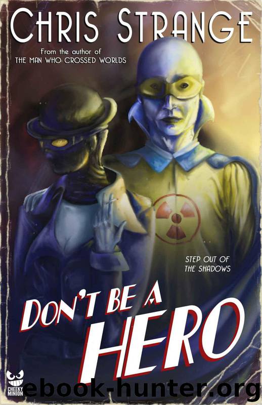 Don't Be a Hero: A Superhero Novel by Chris Strange
