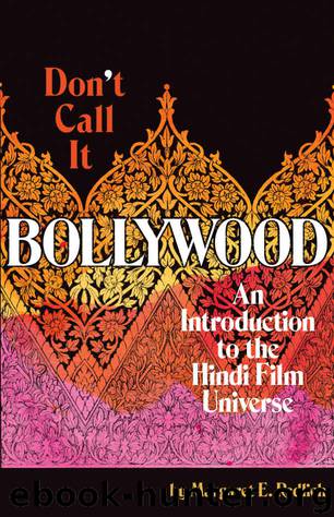 Don't Call It Bollywood: An Introduction to the Hindi Film Universe by Margaret Redlich