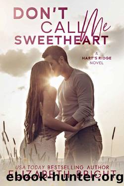 Don't Call Me Sweetheart: A Small Town Romance (Hart's Ridge Book 2) by Elizabeth Bright