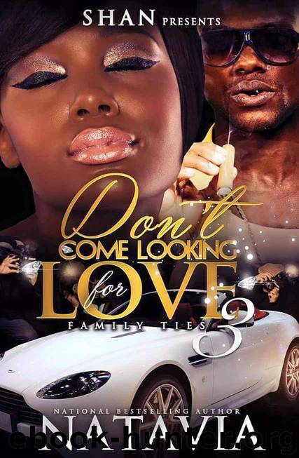 Don't Come Looking for Love 3: Family Ties by Natavia