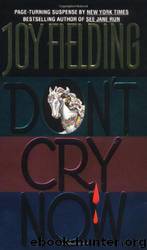 Don't Cry Now by Joy Fielding