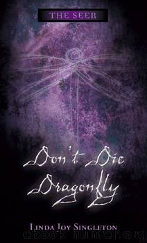 Don't Die Dragonfly by Linda Joy Singleton