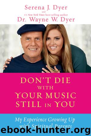 Don't Die with Your Music Still in You by Serena J. Dyer