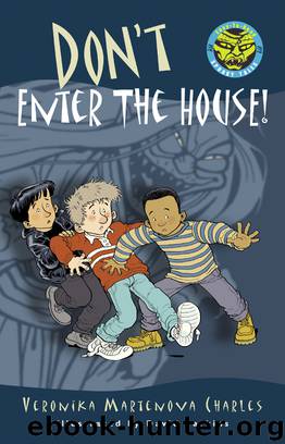 Don't Enter the House! by Veronika Martenova Charles