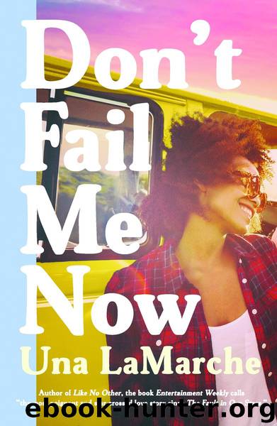 Don't Fail Me Now by Una LaMarche
