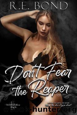 Don't Fear the Reaper (Watch Me Burn Book 6) by R.E. Bond