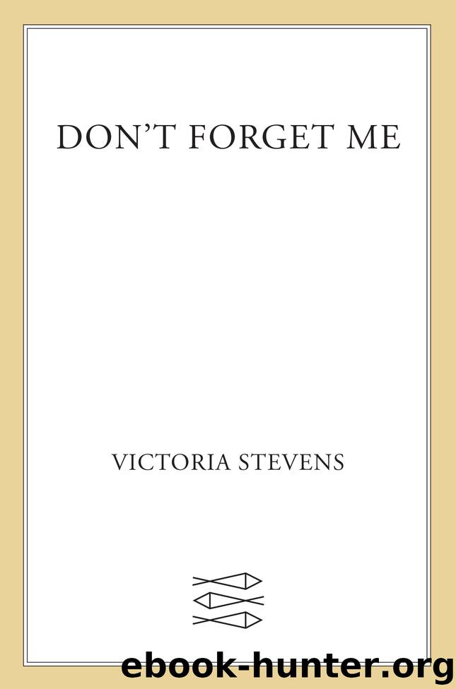 Don't Forget Me by Victoria Stevens