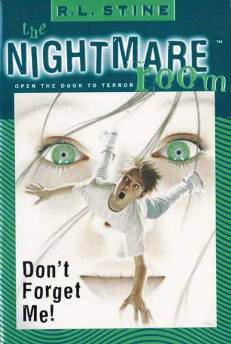 Don't Forget Me! (The Nightmare Room, Book 1) by R. L. Stine