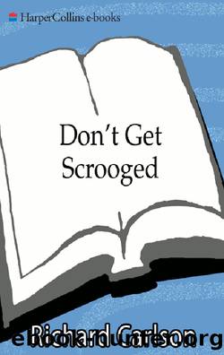 Don't Get Scrooged by Richard Carlson