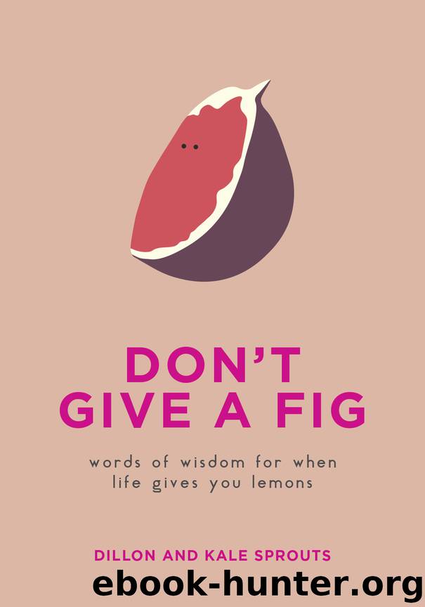Don't Give a Fig by Dillon and Kale Sprouts
