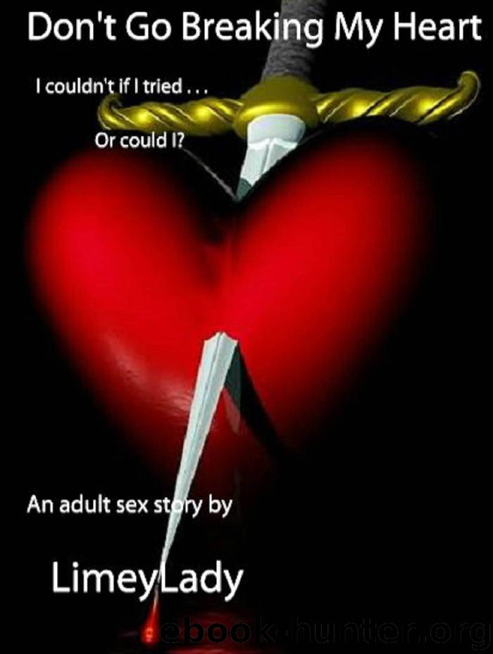 Don't Go Breaking My Heart by Limey Lady