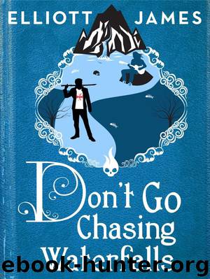 Don't Go Chasing Waterfalls by Elliott James