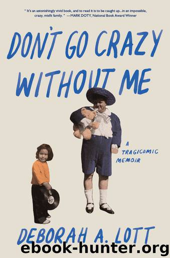 Don't Go Crazy Without Me by Deborah A. Lott