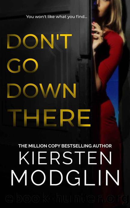 Don't Go Down There: An absolutely addictive domestic thriller by Kiersten Modglin
