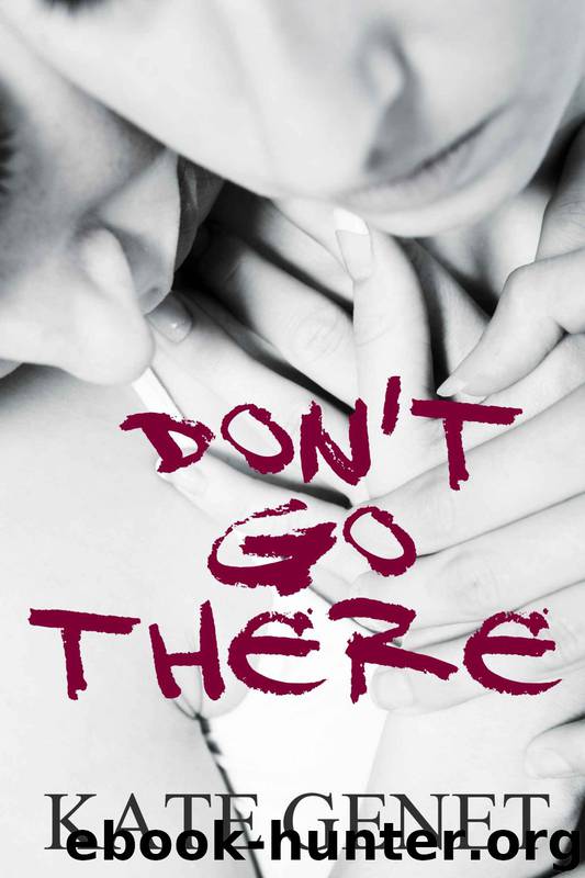 Don't Go There by Kate Genet